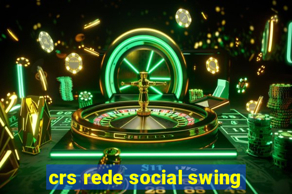 crs rede social swing